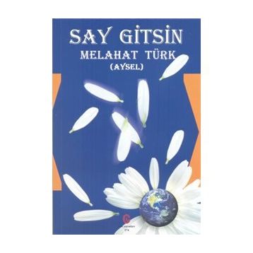 Say Gitsin - Melahat Türk