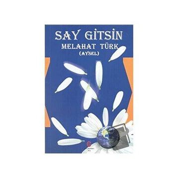 Say Gitsin - Melahat Türk