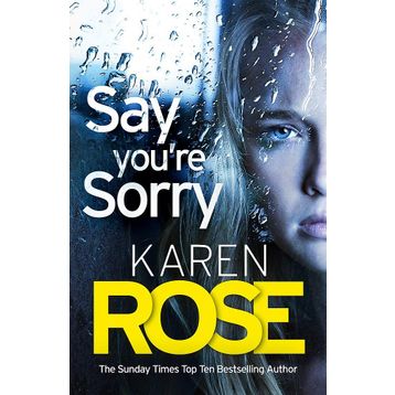 Say You're Sorry - Karen Rose