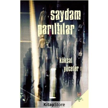 Saydam Parıltılar - Köksal Yüceler