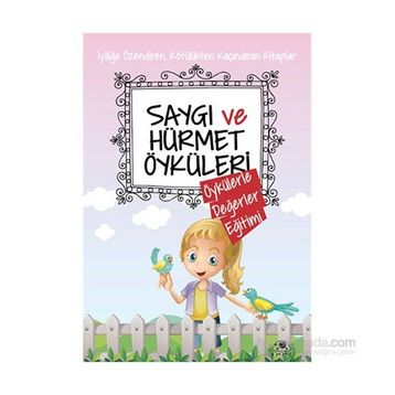 Saygı ve Hürmet Öyküleri - Saide Nur Dikmen