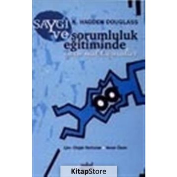 SAYGI VE SORUMLULUK EĞİTİMİNDE YENI YAKLAŞIMLAR - N. HADDEN DOUGLASS