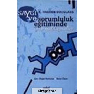 SAYGI VE SORUMLULUK EĞİTİMİNDE YENI YAKLAŞIMLAR - N. HADDEN DOUGLASS