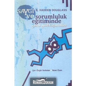 SAYGI VE SORUMLULUK EĞİTİMİNDE YENI YAKLAŞIMLAR - N. HADDEN DOUGLASS