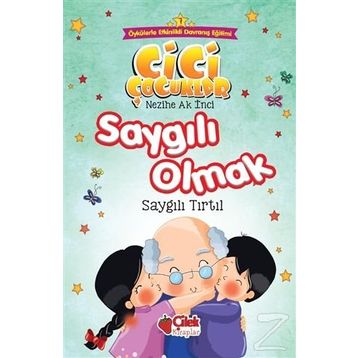 Saygılı Olmak - Cici Çocuklar Büyük Boy - Nezihe Ak İnci