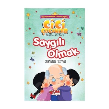 Saygılı Olmak - Cici Çocuklar Büyük Boy - Nezihe Ak İnci
