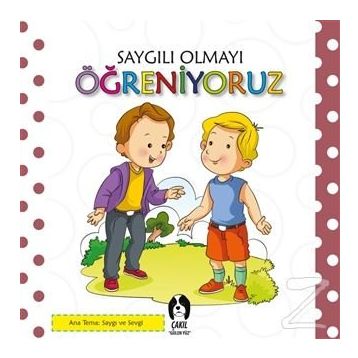 Saygılı Olmayı Öğreniyoruz - kollektif