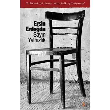 Sayın Yalnızlık - Ersin Erdoğdu
