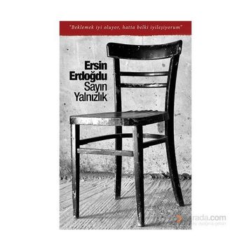 Sayın Yalnızlık - Ersin Erdoğdu