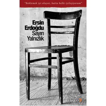 Sayın Yalnızlık - Ersin Erdoğdu
