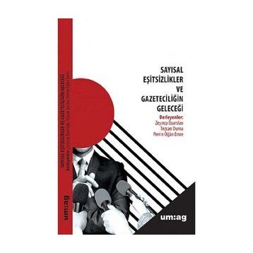 Sayısal Eşitsizlikler ve Gazeteciliğin Geleceği - Kolektif