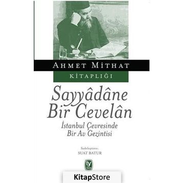 Sayyadane Bir Cevelan - ahmed mithad efendi