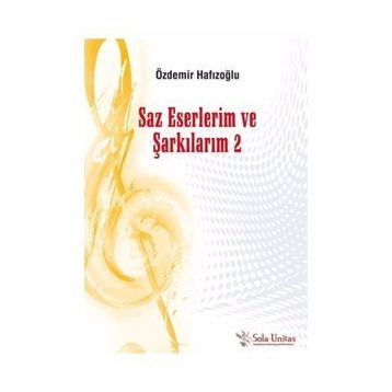 Saz Eserlerim ve Şarkılarım 2 - Özdemir Hafızoğlu