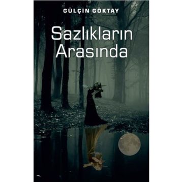 Sazlıkların Arasında - Gülçin Manka