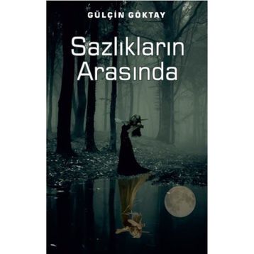 Sazlıkların Arasında - Gülçin Manka