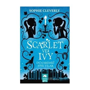 Scarlet ve Ivy Duvardaki Fısıltılar - Sophie Cleverly