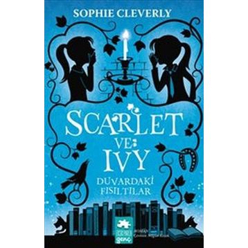 Scarlet ve Ivy Duvardaki Fısıltılar - Sophie Cleverly