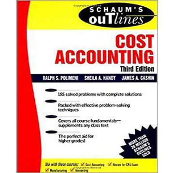 Schaum's Outline of Cost Accounting, 3rd, Including 185 Solved Problems