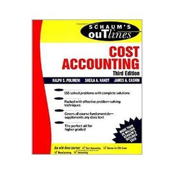Schaum's Outline of Cost Accounting, 3rd, Including 185 Solved Problems