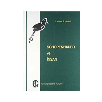Schopenhauer Ve İnsan - İoanna Kuçuradi