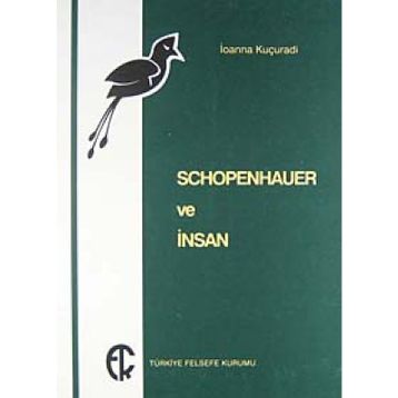 Schopenhauer Ve İnsan - İoanna Kuçuradi