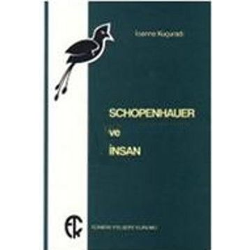Schopenhauer Ve İnsan - İoanna Kuçuradi