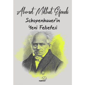 Schopenhauer'ın Yeni Felsefesi - Ahmet Mithat Efendi
