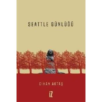 Seattle Günlüğü - Cihan Aktaş