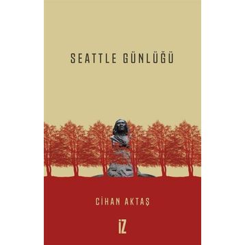 Seattle Günlüğü - Cihan Aktaş