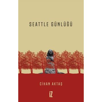 Seattle Günlüğü - Cihan Aktaş