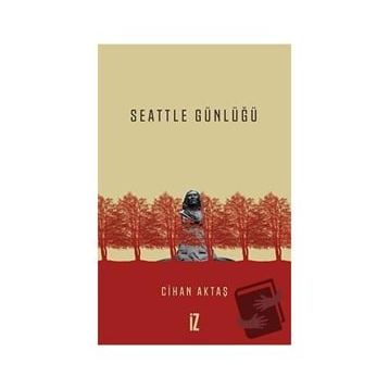 Seattle Günlüğü - Cihan Aktaş