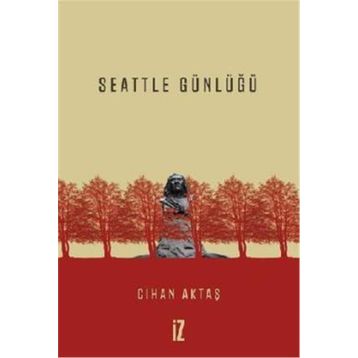 Seattle Günlüğü - Cihan Aktaş
