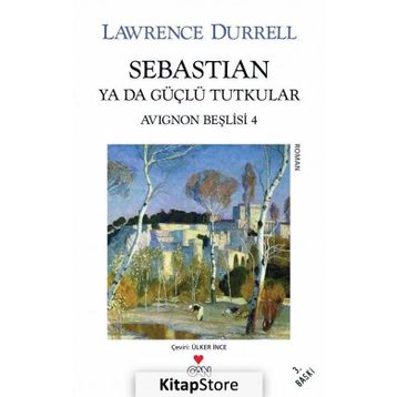 SEBASTIAN YADA GÜÇLÜ TUTKULAR - LAWRENCE DURRELL