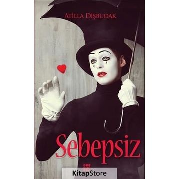 Sebepsiz - Atilla Dişbudak