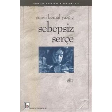 SEBEPSIZ SERÇE - SUAVI KEMAL YAZGIÇ