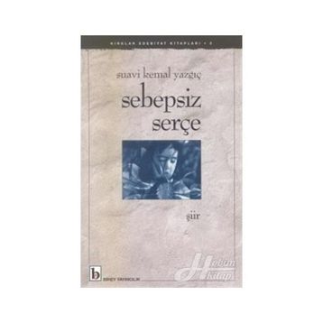 SEBEPSIZ SERÇE - SUAVI KEMAL YAZGIÇ