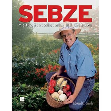 Sebze Yetiştiricisinin El Kitabı - Edward C. Smith