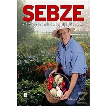 Sebze Yetiştiricisinin El Kitabı - Edward C. Smith