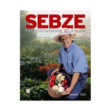 Sebze Yetiştiricisinin El Kitabı - Edward C. Smith