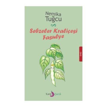 SEBZELER KRALİÇESİ FASULYE - NEMIKA TUĞCU
