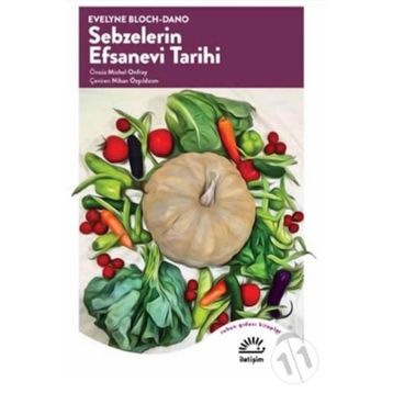 Sebzelerin Efsanevi Tarihi - Evelyne Bloch Dano