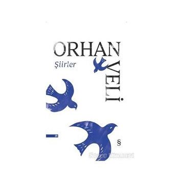 SEÇİLME ŞİİRLER - ORHAN VELI KANIK