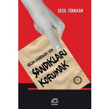 Seçim Güvenliği İçin Sandıkları Korumak - Seçil Türkkan