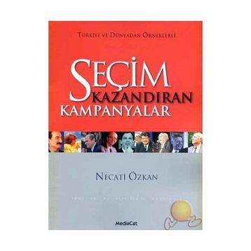 SEÇİM KAZANDIRAN KAMPANYALAR - NECATI ÖZKAN