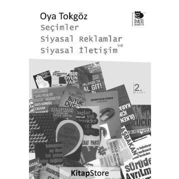 SEÇİMLER SIYASAL REKLAMLAR VE SIYASAL İLETİŞİM - OYA TOKGÖZ