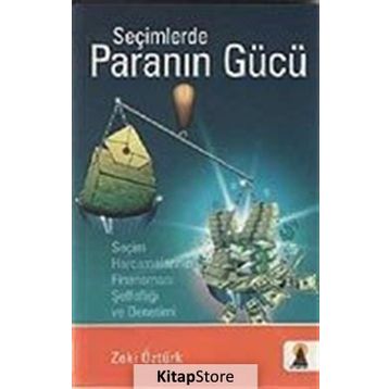 SEÇİMLERDE PARANIN GÜCÜ - ZEKI ÖZTÜRK