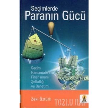 SEÇİMLERDE PARANIN GÜCÜ - ZEKI ÖZTÜRK