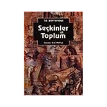 Seçkinler ve Toplum - t bottomore