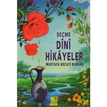 SEÇME DINI HIKAYELER - MUSTAFA NECATI BURSALI