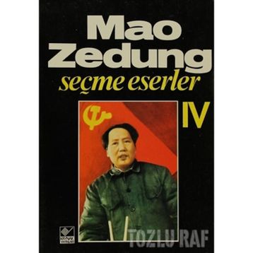 SEÇME ESERLER 4 - MAO ZEDUNG